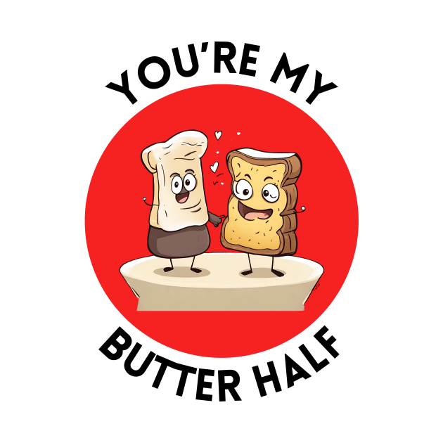 You're My Butter Half | Bread Butter Pun by Allthingspunny