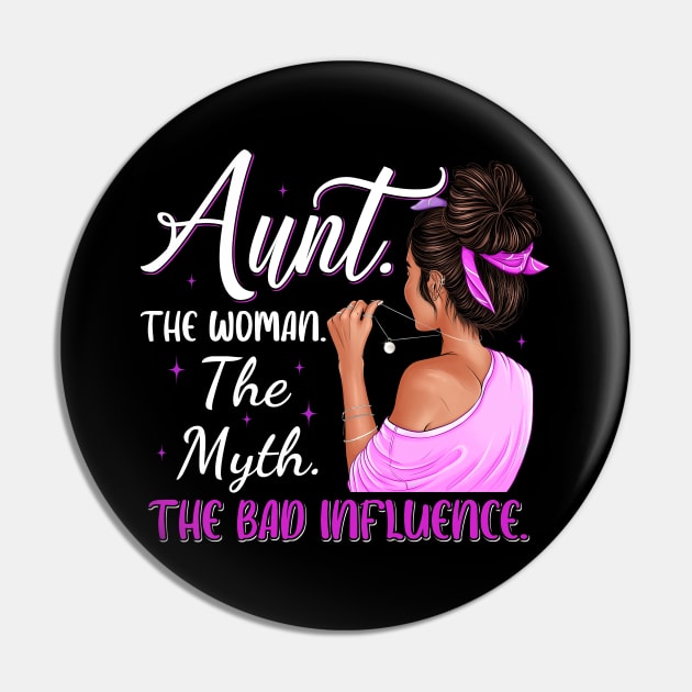 Aunt The Woman The Myth The Bad Influence Vintage Women Shirt Pin by WoowyStore