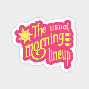 Usual Morning Lineup Magnet