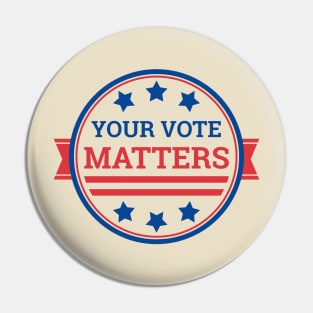 Your Vote Matters design Pin