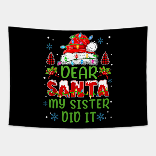 Dear Santa My Sister Did It Christmas Matching Family Pajama Tapestry