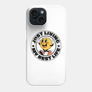 Just living my best life Phone Case