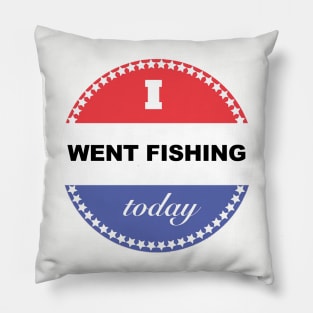 I Went Fishing Today Pillow