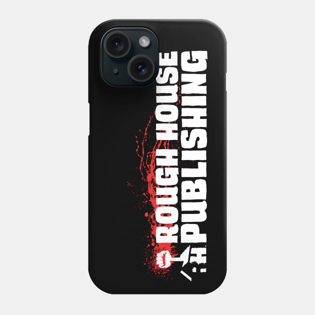 Rough House Publishing SPLATTER logo Phone Case by ROUGH HOUSE PUBLISHING