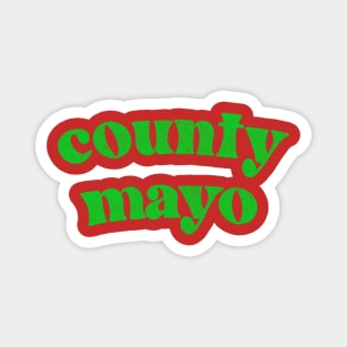 County Mayo - Irish Pride County Gift T-Shirt Magnet