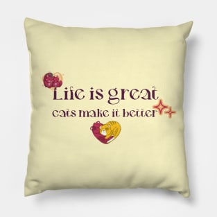 Cats are great for our lives Pillow