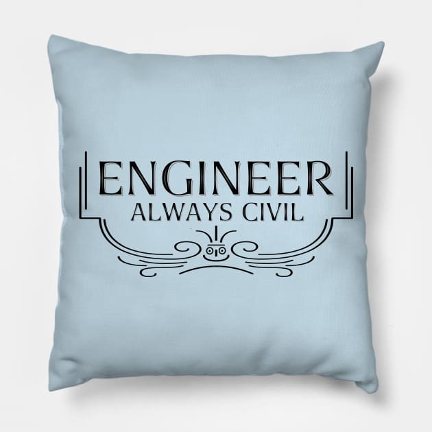 Always Civil Civil Engineer Pillow by Barthol Graphics