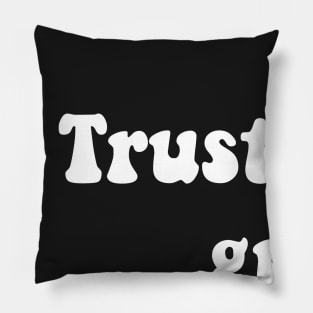 trust your gut Pillow