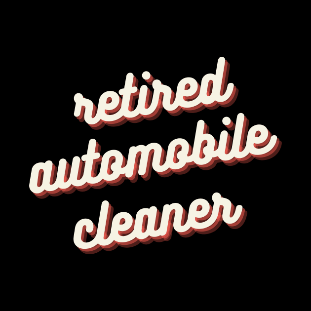 Retired Automobile Cleaner by Crafty Mornings