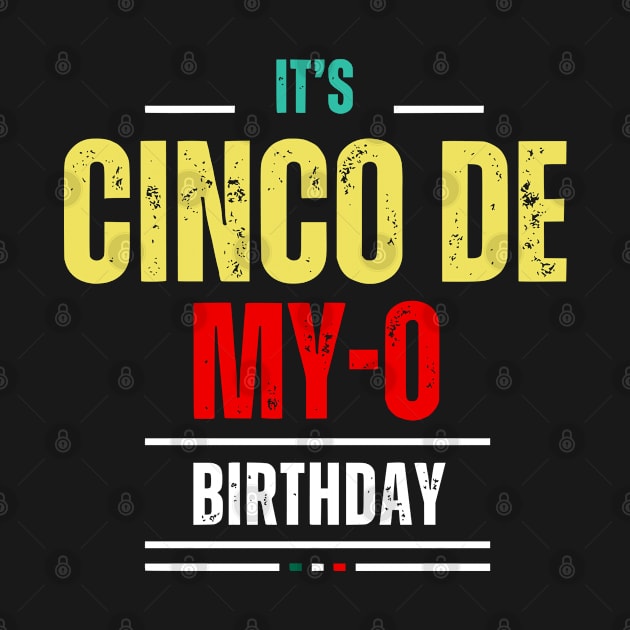 It's Cinco De My-O Birthday T-Shirt Cinco De Mayo Party by Shopinno Shirts