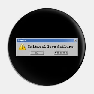 Love Failure Pin