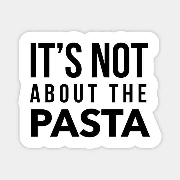 It's not about the Pasta Magnet by mivpiv