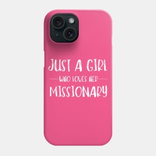 Just a Girl Who Loves Her Missionary Phone Case