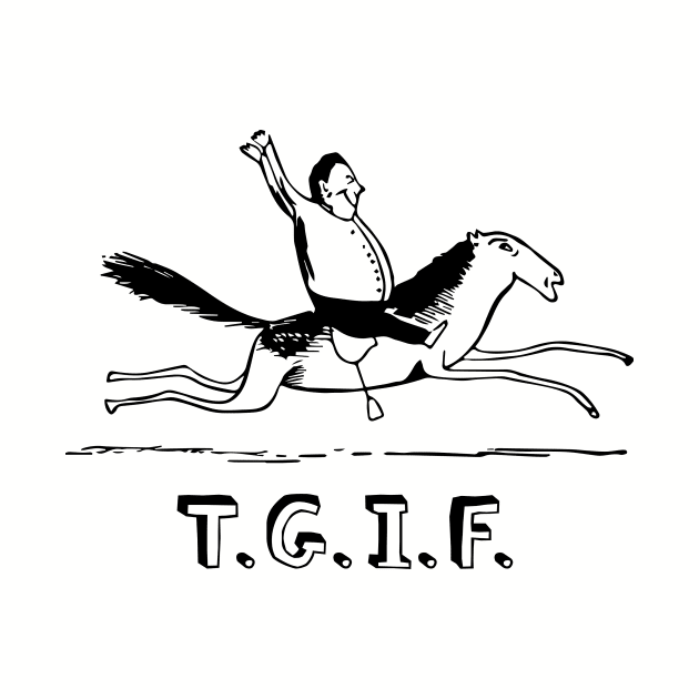 TGIF - Thank God It's Friday by fromherotozero