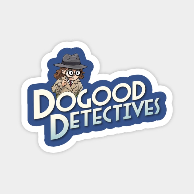 DoGood Detectives Magnet by GZM Podcasts