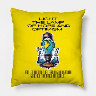 Light The Lamp Of Hope And Optimism ( Motivational And Inspirational Positive Quote ) Pillow