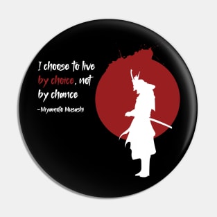 I Choose to Live By Choice Not By Chance Design Pin