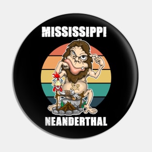 Mississippi Neanderthal Thinking Pin