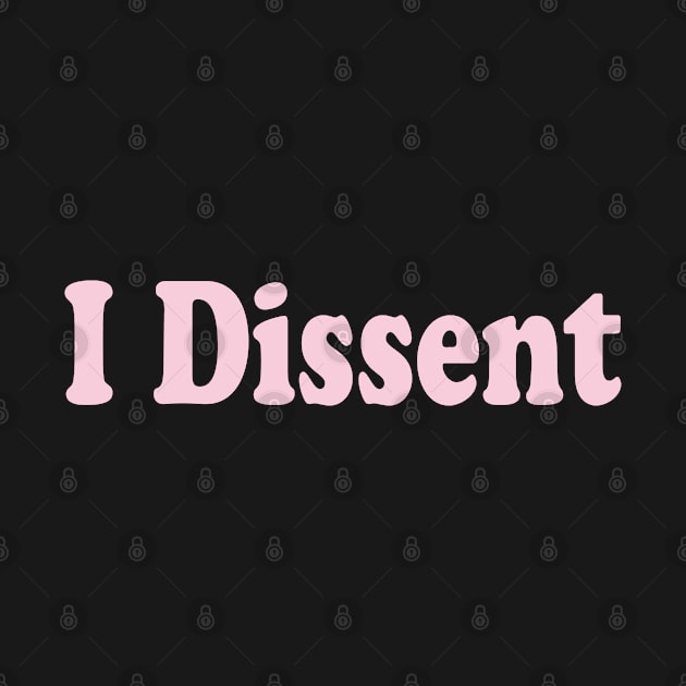 i dissent notorious rbg ruth bader resist by NaniMc