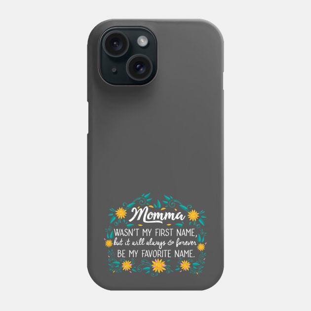 Mama wasn't my first name Phone Case by ExprEssie