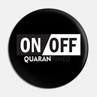 on off quarantined Pin