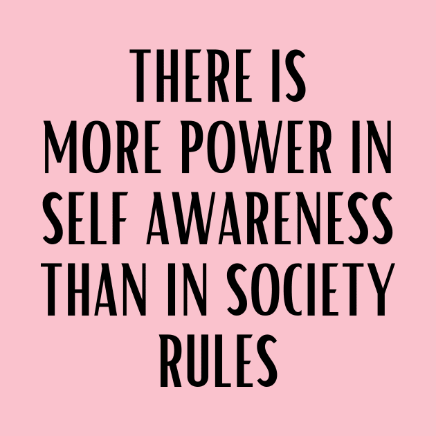 There is More Power In Self Awareness Than in Society Rules by François Belchior