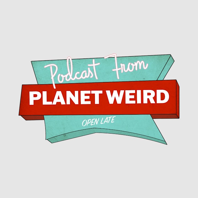 Planet Weird Diner by PlanetWeirdPod