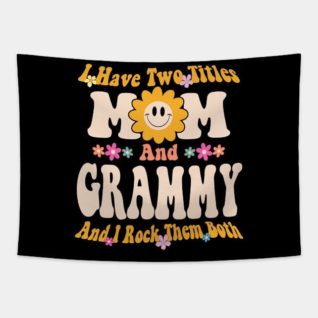 Grammy I have two titles mom and grammy Tapestry by Bagshaw Gravity