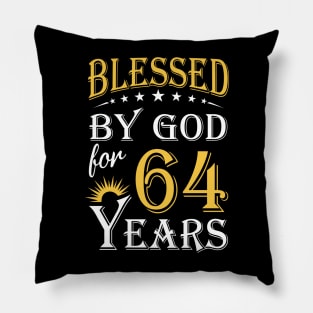 Blessed By God For 64 Years 64th Birthday Pillow