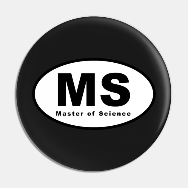 MS (Master of Science) Oval Pin by kinetic-passion