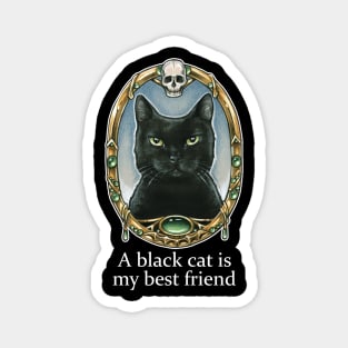 A Black Cat Is My Best Friend Magnet