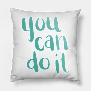 You Can Do It Pillow