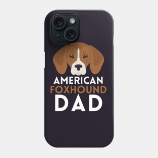 Dad of American Foxhound Life is better with my dogs Dogs I love all the dogs Phone Case