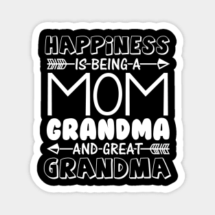 Happiness is being a mom, great grandma Magnet