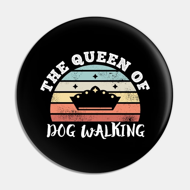 The Queen of Dog Walking Mother's Day Gifts Pin by qwertydesigns