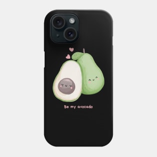 Be my avocado Phone Case