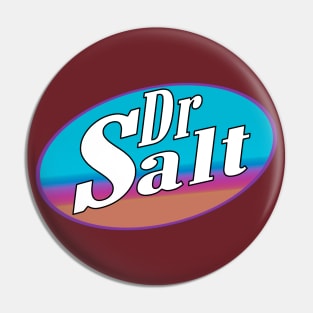 Dr Salt (Soda Logo) 80's Edition (parody) (funny) Pin