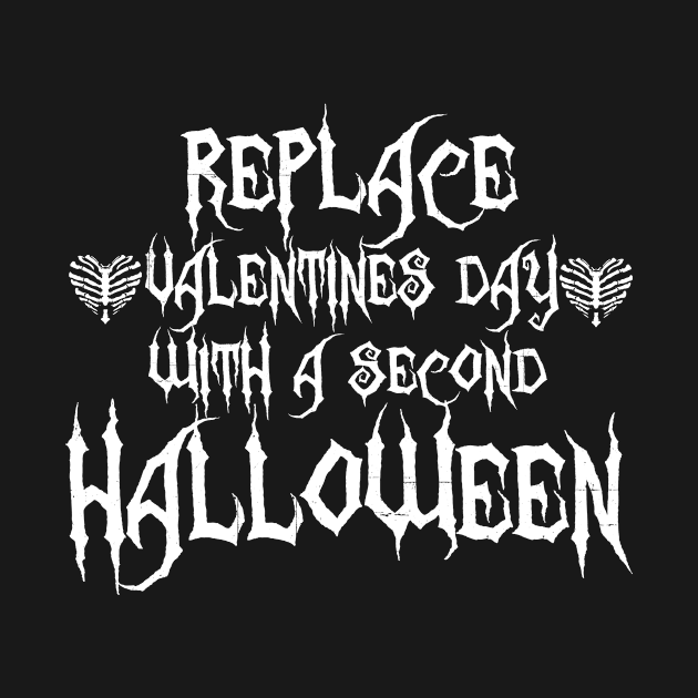 Replace Valentines Day With A Second Halloween by joshp214