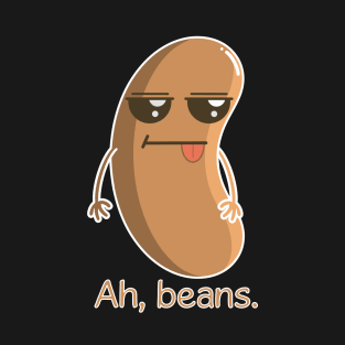 Ah, beans T-Shirt