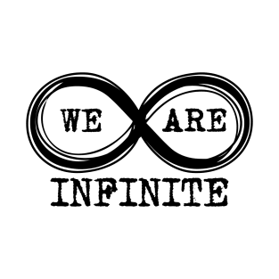 We are infinite. (Version 3, in black) T-Shirt