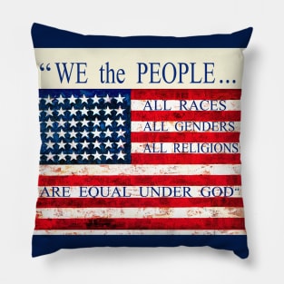 We the People - Equal Under God Pillow