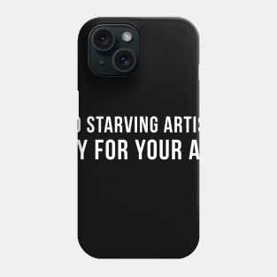 END STARVING ARTISTS Phone Case