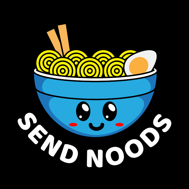 Funny Ramen Bowl Send Noods by Zone32