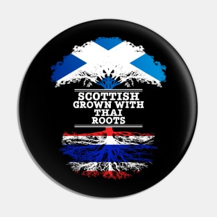 Scottish Grown With Thai Roots - Gift for Thai With Roots From Thailand Pin