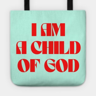 I Am A Child Of God Tote