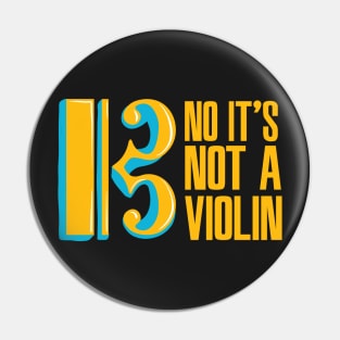 VIOLA: No It's Not A Violin Pin