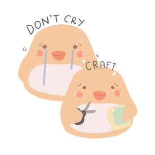 Don't Cry, Craft! Mochi Duck T-Shirt