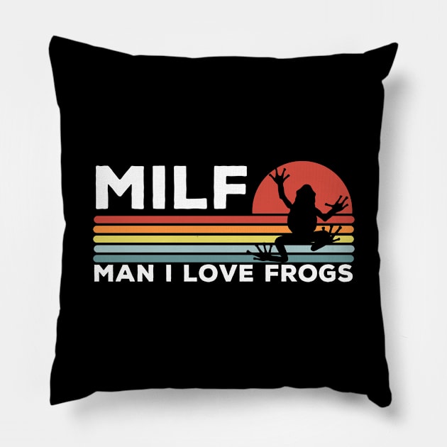 MILF: Man I Love Frogs Funny Frogs Pillow by LittleBoxOfLyrics