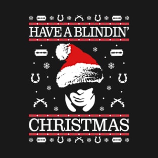 Have A Blindin' Christmas T-Shirt