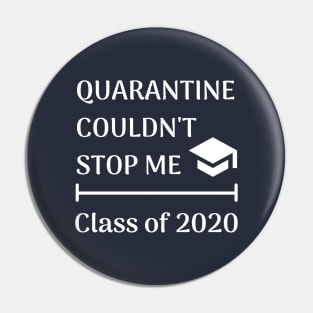 Quarantine couldn't stop me class of 2020 senior Pin